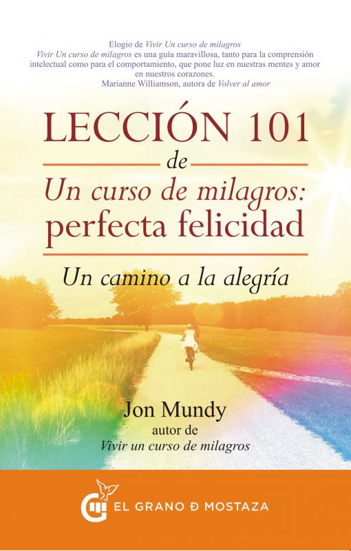 Ver ficha del libro Lección 101 de Un curso de milagros: Perfecta Felicidad lección 101 de un curso de milagros: felicidad perfecta