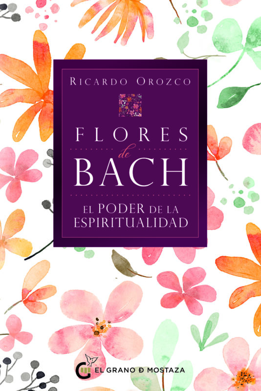 Ver ficha del libro Flores de Bach. El poder de la espiritualidad Portada de Flores de Bach. El poder de la espiritualidad