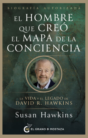 El Hombre que creó Mapa Conciencia Susan Hawkins David R Hawkins